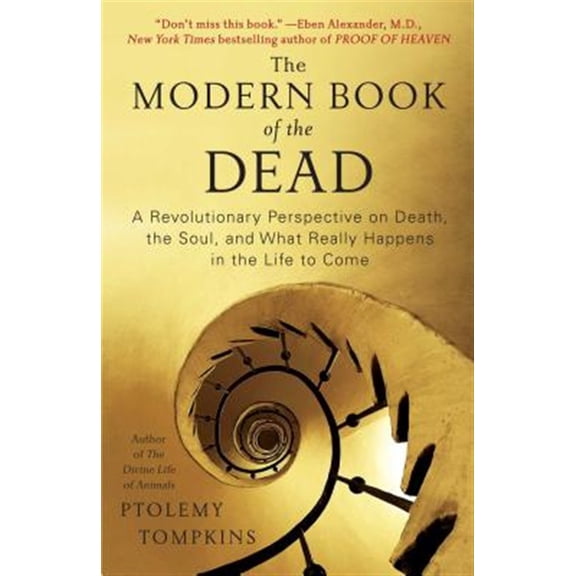 Pre-Owned Modern Book of the Dead: A Revolutionary Perspective on Death, the Soul, and What Really Happens in the Life to Come (Paperback) 1451616538 9781451616538