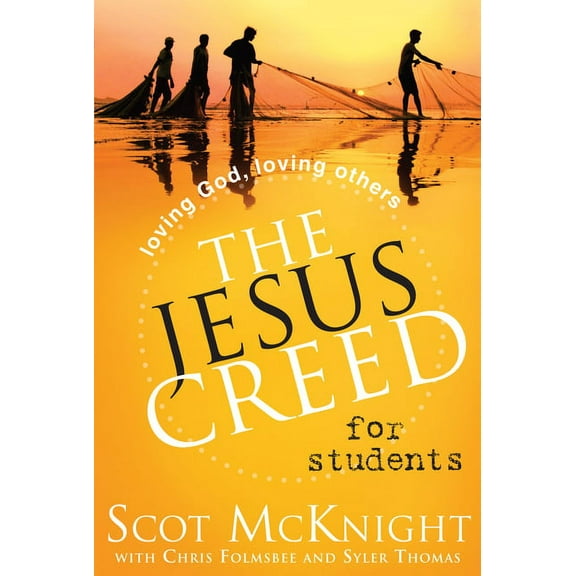 The Jesus Creed for Students: Loving God, Loving Others, (Paperback)