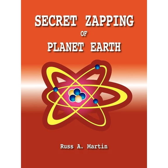 Secret Zapping of Planet Earth, (Paperback)