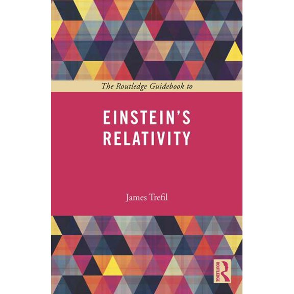 Routledge Guides to the Great Books The Routledge Guidebook to Einstein's Relativity, (Paperback)