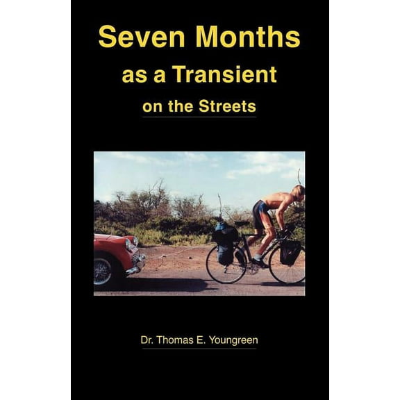 Seven Months as a Transient on the Streets (Paperback) by Dr. Thomas E Youngreen