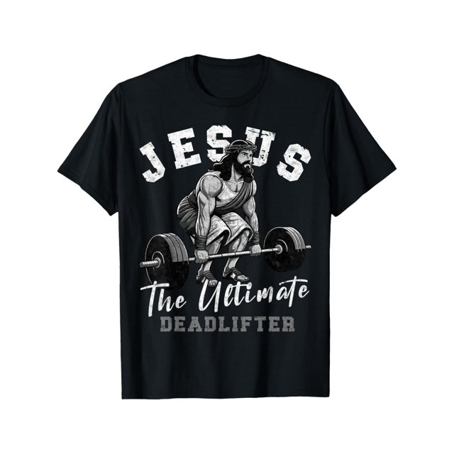 Jesus The ultimate Deadlifter Funny Christian Workout Gym T-Shirt, Small, Black tee