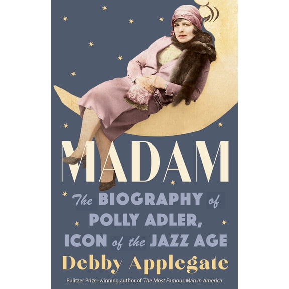 Pre-Owned Madam: The Biography of Polly Adler, Icon of the Jazz Age (Paperback) 0307744124 9780307744128
