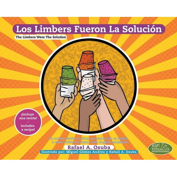 Los Limbers Fueron la Solución - The Limbers Were the Solution: Un Cuento Escrito en Rima con Traducción al Inglés. - A , (Hardcover)