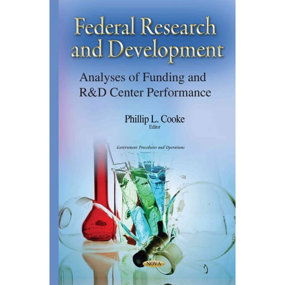 Federal Research and Development : Analyses of Funding and R&d Center Performance