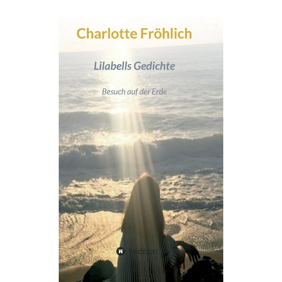 Lilabells Gedichte: Besuch auf der Erde (Hardcover)