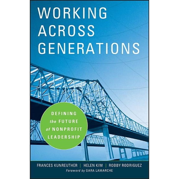 Kim Klein's Fundraising Working Across Generations: Defining the Future of Nonprofit Leadership, Book 24, (Hardcover)