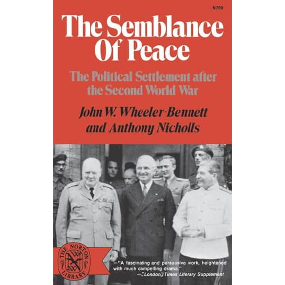 Pre-Owned The Semblance of Peace: The Political Settlement After the Second World War (Paperback) 039300709X 9780393007091
