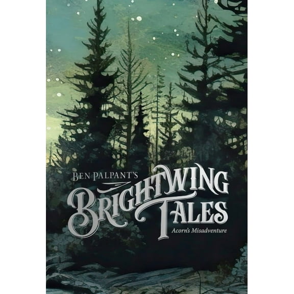 Brightwing Tales: Acorn's Misadventure, (Hardcover)
