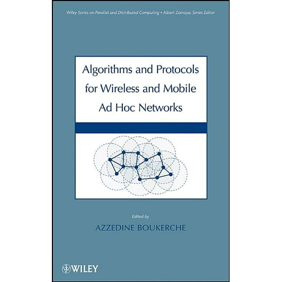 Wiley Parallel and Distributed Computing Algorithms and Protocols for Wireless and Mobile AD Hoc Networks, (Hardcover)