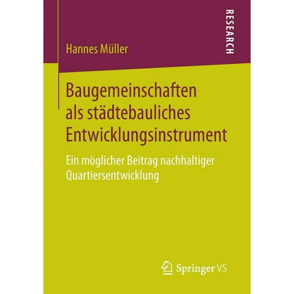 Baugemeinschaften ALS Städtebauliches Entwicklungsinstrument: Ein Möglicher Beitrag Nachhaltiger Quartiersentwicklung, (Paperback)
