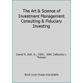 thumbnail image 1 of Pre-Owned The Art & Science of Investment Management Consulting & Fiduciary Investing (Hardcover) 0979031400 9780979031403, 1 of 1