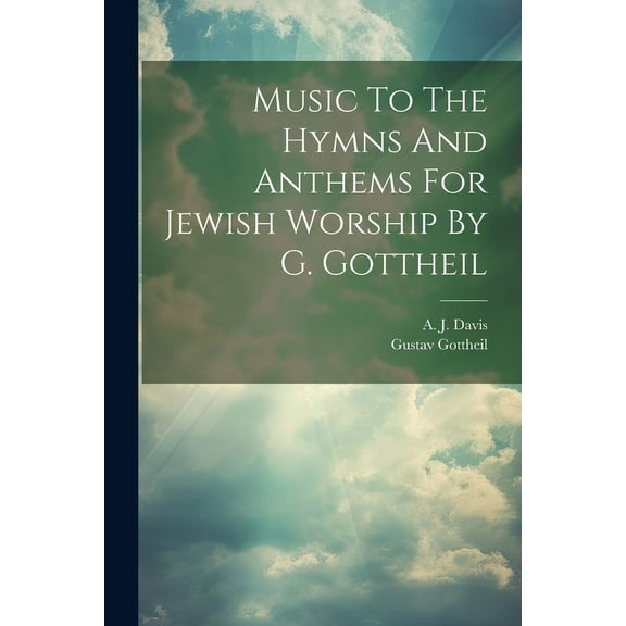 Music To The Hymns And Anthems For Jewish Worship By G. Gottheil (Paperback)