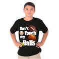 thumbnail image 3 of Funny Sports Don't Touch My Balls Boys Kids T Shirt Tees Tops Teen Brisco Brands X, 3 of 6