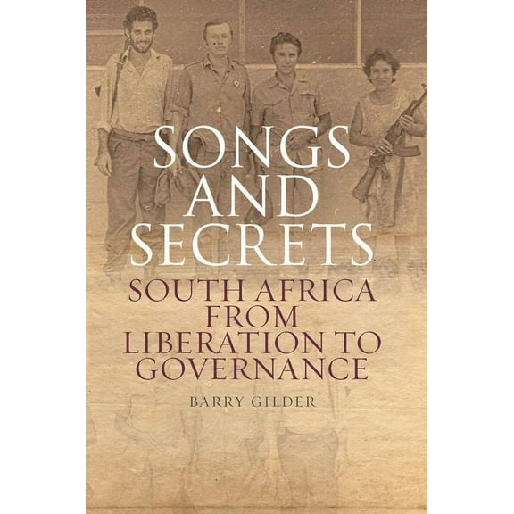Songs and Secrets: South Africa from Liberation to Governance, (Hardcover)