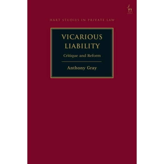 Hart Studies in Private Law Vicarious Liability: Critique and Reform, (Paperback)