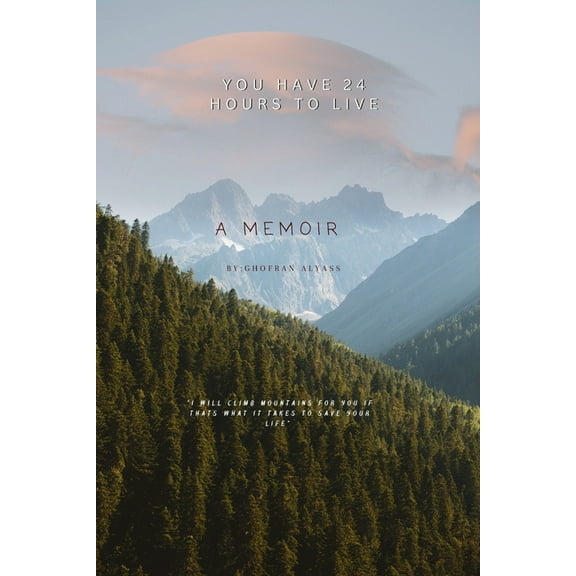 You have 24 Hours to Live: A Memoir, (Paperback)