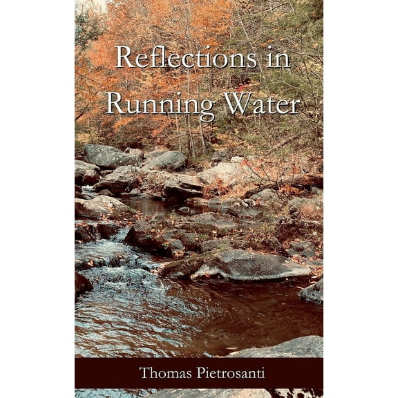 Reflections in Running Water: Collected Poems, (Paperback)
