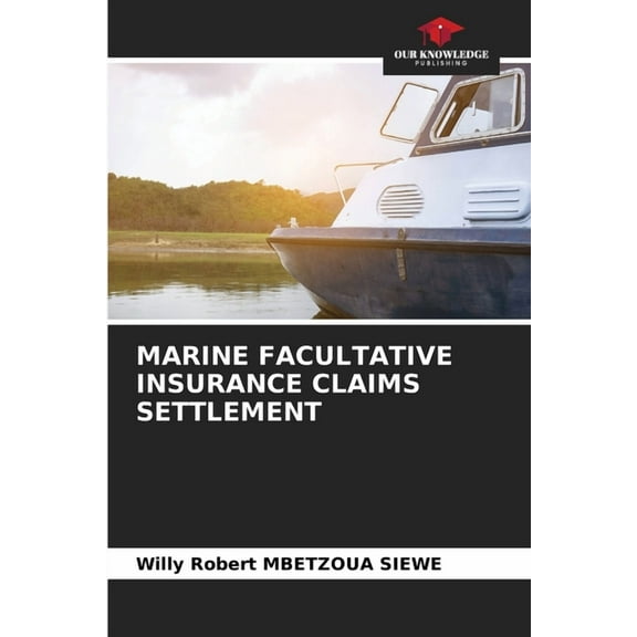 Marine Facultative Insurance Claims Settlement, (Paperback)