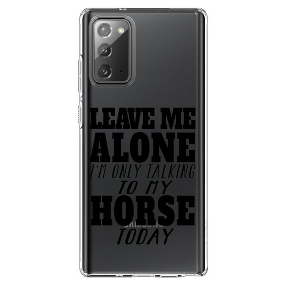 DistinctInk Clear Shockproof Hybrid Case for Samsung Galaxy Note 20 (6.7" Screen) - TPU Bumper Acrylic Back Tempered Glass Screen Protector - Leave Me Alone I'm Only Talking to Horse