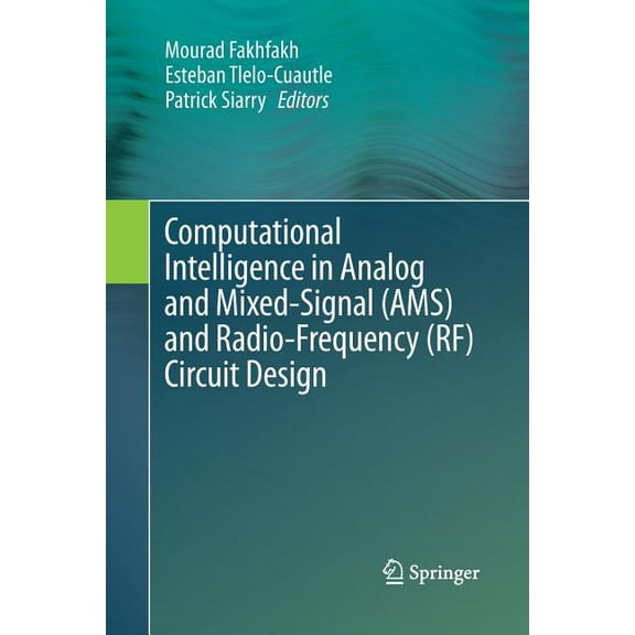 Computational Intelligence in Analog and Mixed-Signal (Ams) and Radio-Frequency (Rf) Circuit Design, (Paperback)