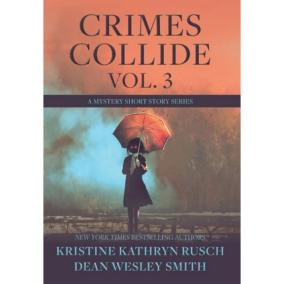 Crimes Collide Crimes Collide, Vol. 3: A Mystery Short Story Series, Book 3, (Hardcover)