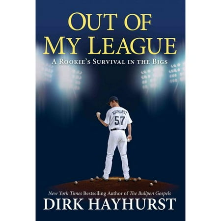 Out of My League: A Rookie's Survival in the Bigs