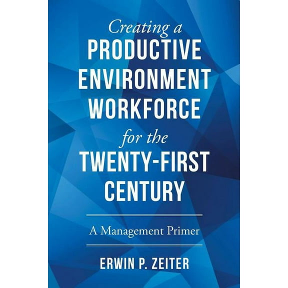 Environment/Workforce for the TWENTY-FIRST Century: A Management Primer, (Paperback)