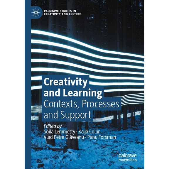 Palgrave Studies in Creativity and Cultu Creativity and Learning: Contexts, Processes and Support, (Hardcover)