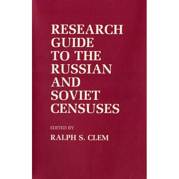 Studies in Soviet History and Society Research Guide to the Russian and Soviet Censuses, (Hardcover)