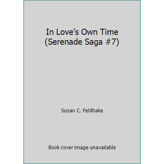 Pre-Owned In Love's Own Time (Serenade Saga #7) (Paperback) 0310465125 9780310465126