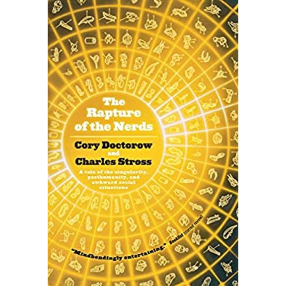Pre-Owned The Rapture of the Nerds: A tale of the singularity, posthumanity, and awkward social situations, 9780765329110, 0765329115, Paperback, First Edition edition
