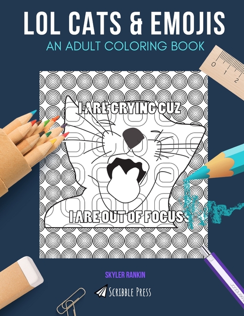 Download Lol Cats & Emojis: AN ADULT COLORING BOOK: LOL Cats ...