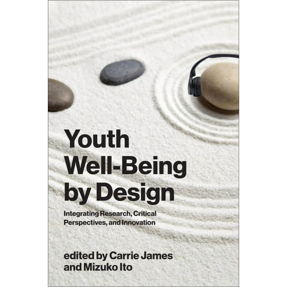 Youth Well-Being by Design: Integrating Research, Critical Perspectives, and Innovation, (Paperback)