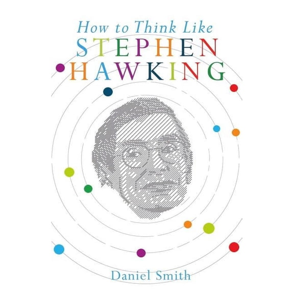 How To Think Like series: How to Think Like Stephen Hawking (Hardcover)