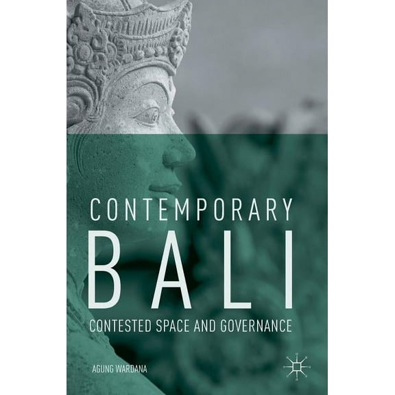 Contemporary Bali: Contested Space and Governance, (Hardcover)