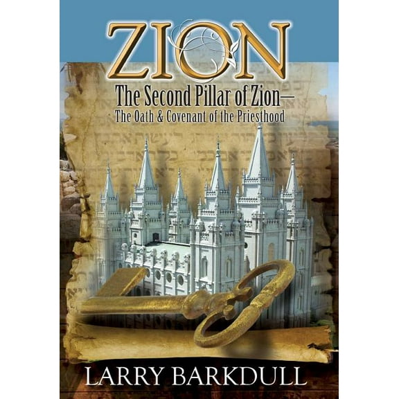 Pillars of Zion: Zion - The Second Pillar of Zion-The Oath and Covenant of the Priesthood (Paperback)