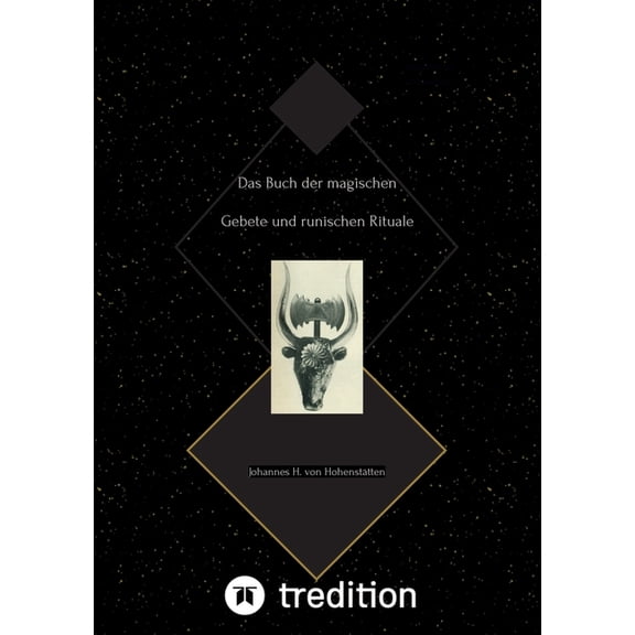 Das Buch der magischen Gebete und runischen Rituale: Johannes H. von Hohenstätten, (Paperback)