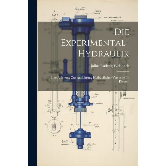 Die Experimental-Hydraulik (Paperback)