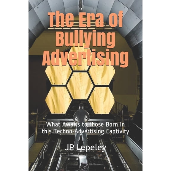 The Era of Bullying Advertising (Paperback)