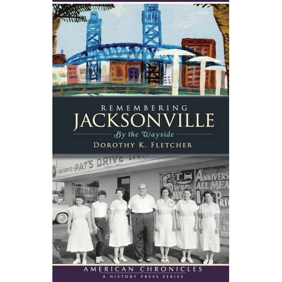 Remembering Jacksonville: By the Wayside (Hardcover)