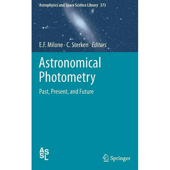 Astrophysics and Space Science Library Astronomical Photometry: Past, Present, and Future, Book 373, (Hardcover)