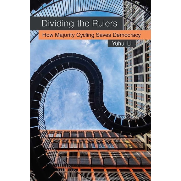 Pre-Owned Dividing the Rulers: How Majority Cycling Saves Democracy (Hardcover) 0472131524 9780472131525