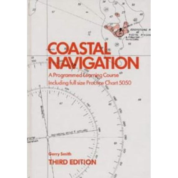 Pre-Owned Coastal Navigation: A Programmed Learning Course Including Full Size Practice Chart 5050 (Hardcover) 0713636440 9780713636444