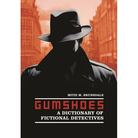 Gumshoes: A Dictionary of Fictional Detectives, (Hardcover)