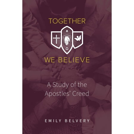 Pre-Owned Together We Believe: A Study of the Apostles Creed (Paperback) 0758672098 9780758672094