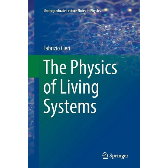 Undergraduate Lecture Notes in Physics The Physics of Living Systems, (Paperback)