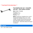 thumbnail image 2 of Front Stabilizer Bar Link - Compatible with 2007 - 2020 Cadillac Escalade 2008 2009 2010 2011 2012 2013 2014 2015 2016 2017 2018 2019, 2 of 2