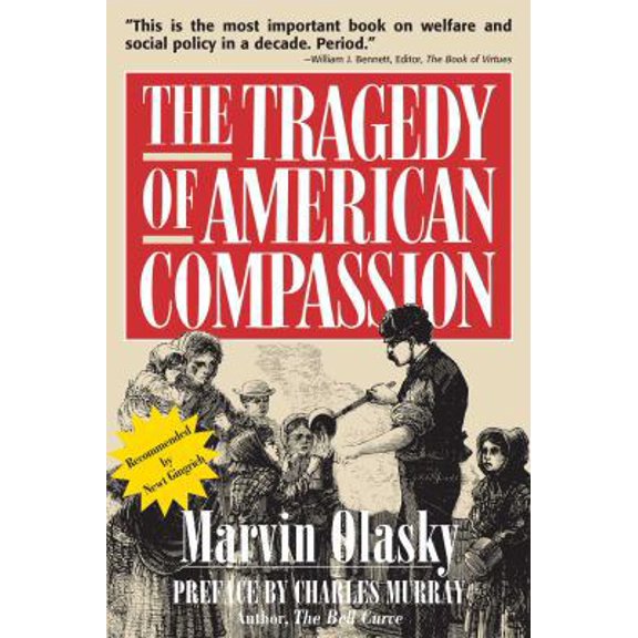 Pre-Owned The Tragedy of American Compassion (Paperback) 089526725X 9780895267252