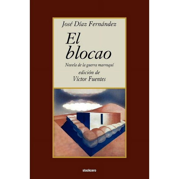 El Blocao : Novela De La Guerra Marroqui